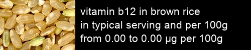 vitamin b12 in brown rice information and values per serving and 100g